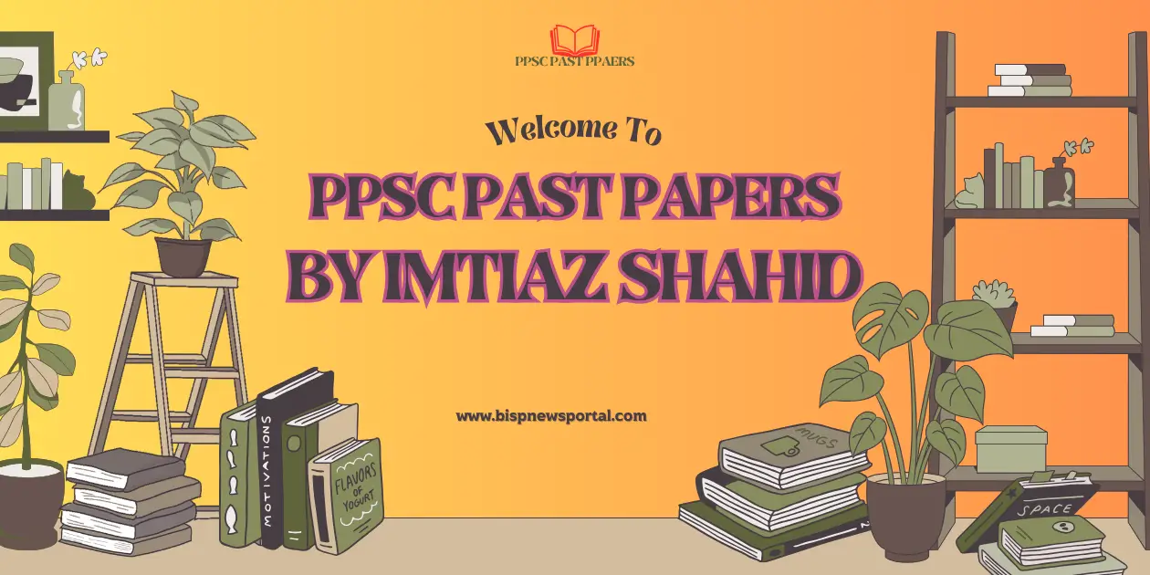 PPSC Past Papers by Imtiaz Shahid